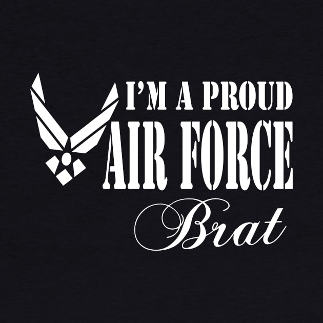 Best Gift for Brat - I am a proud Air Force Brat by chienthanit